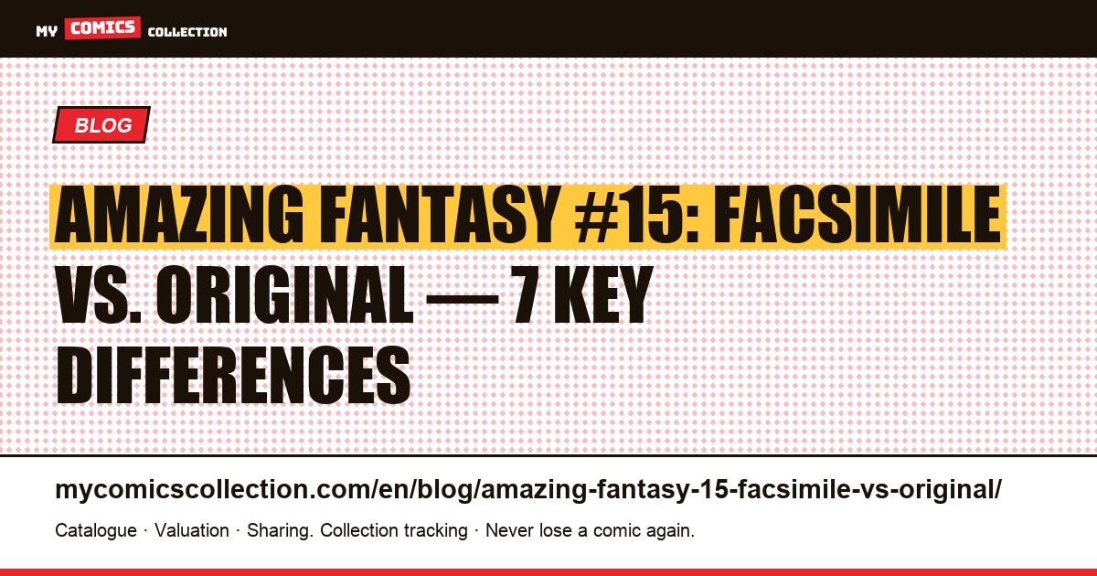 Amazing Fantasy #15 Facsimile vs. Original: How to Tell Them Apart — article illustration