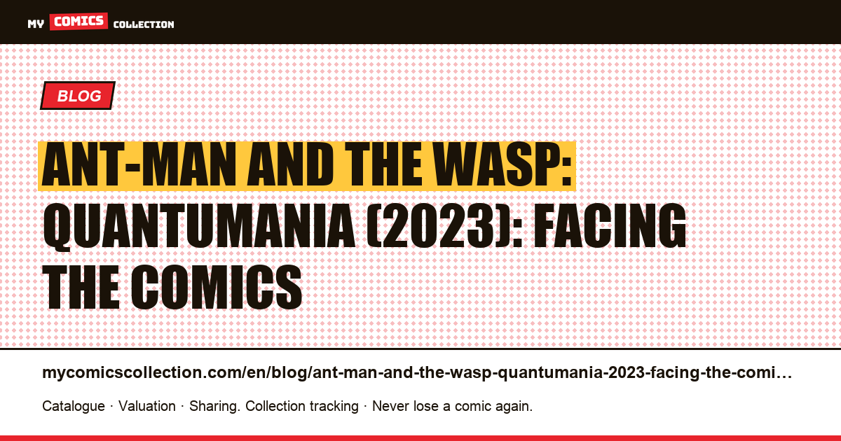 Ant-Man and the Wasp: Quantumania (2023): facing the comics — article illustration