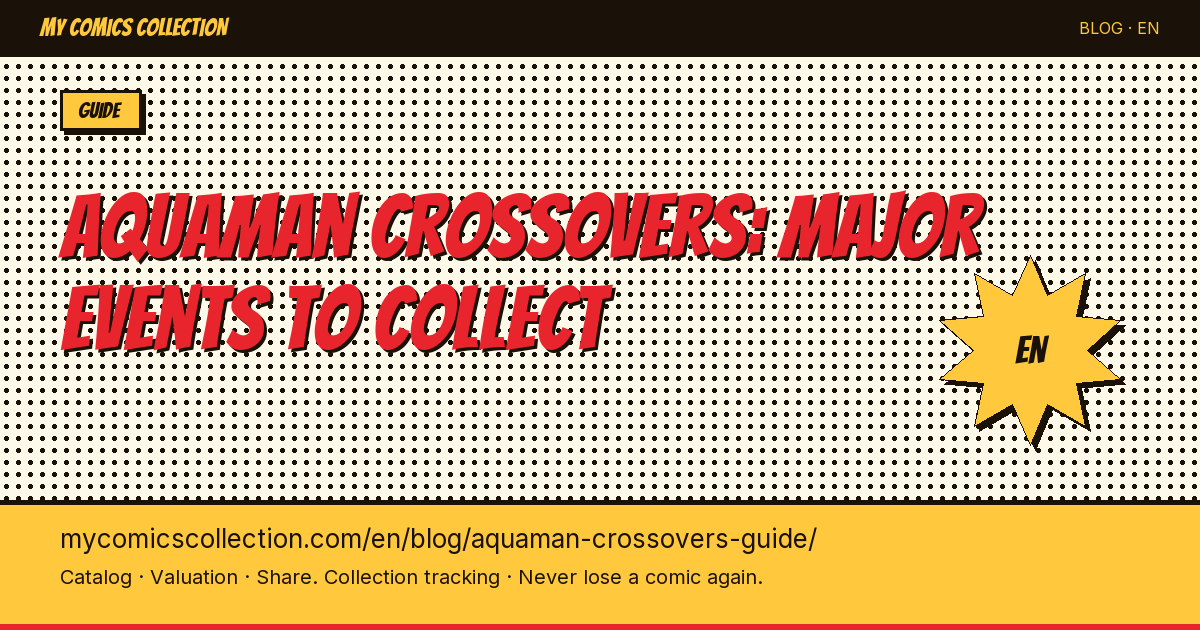 Aquaman Crossovers: The Essential DC Events and Key Issues to Collect — article illustration