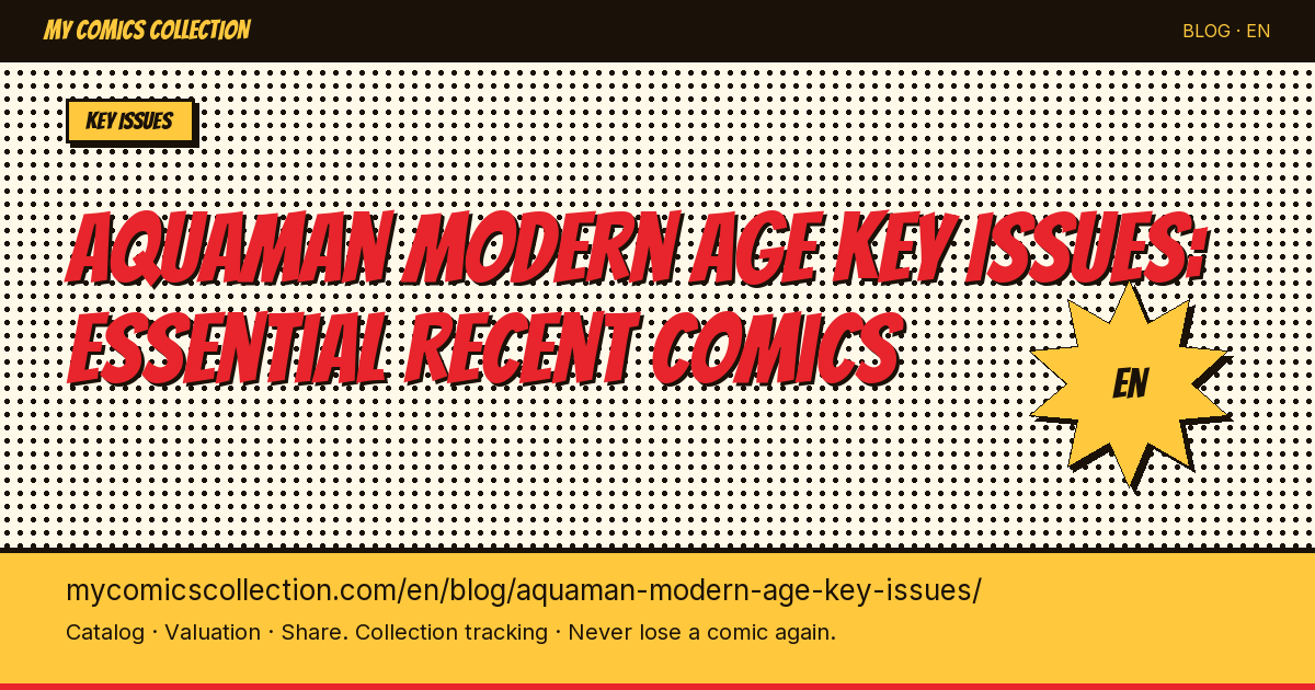 Modern Aquaman Key Issues (2000–2026): Prices, Variants & Buying Strategy — article illustration