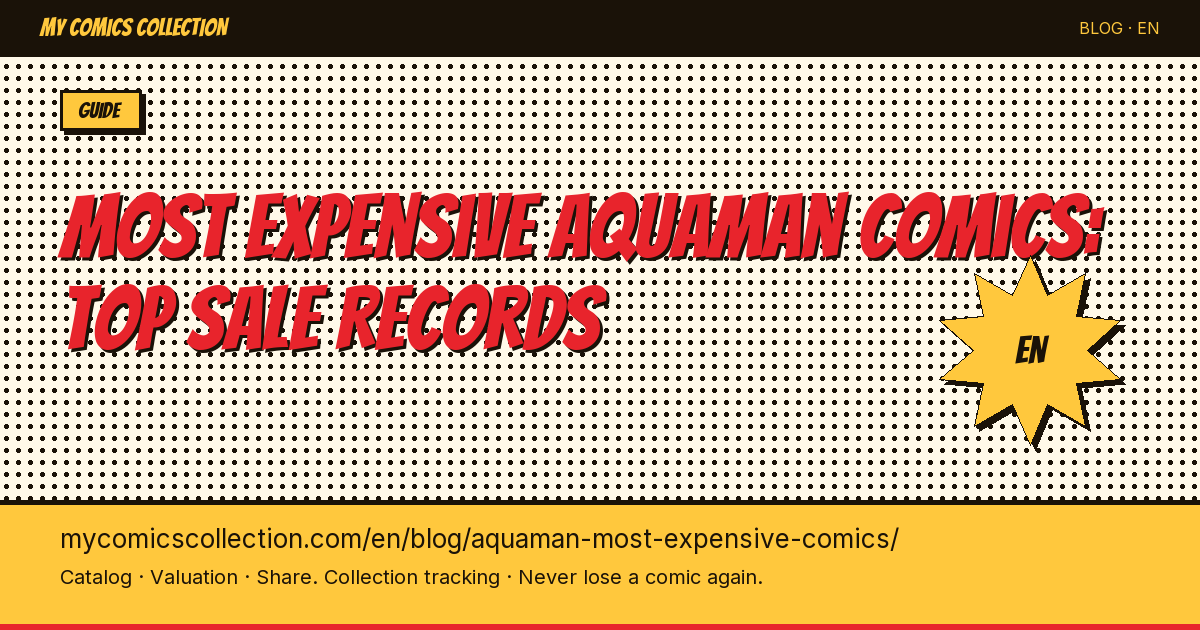 Most Expensive Aquaman Comics Ever Sold — Prices, Key Issues & Market Trends — article illustration