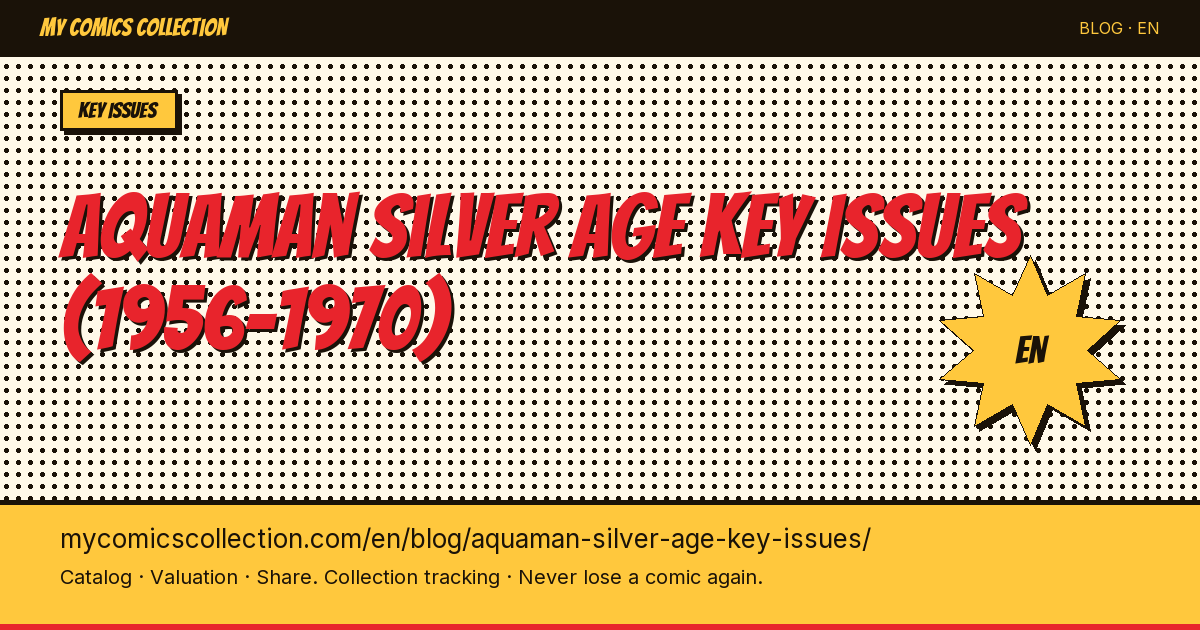 Aquaman Silver Age Key Issues (1962–1971): Prices, Rarity & Buying Strategy — article illustration