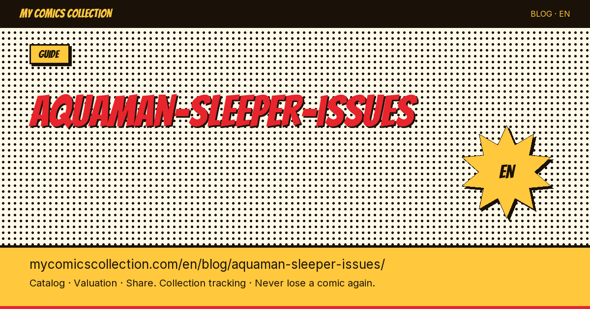 Best Aquaman Sleeper Issues to Buy Now: The Collector's Guide to Undervalued Comics — article illustration