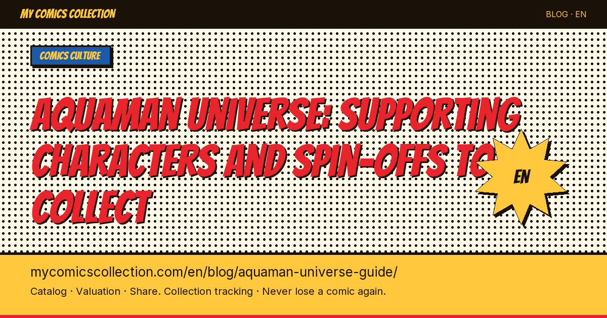Aquaman Universe: Complete Collector's Guide to Key Issues, Villains and Spin-Offs — article illustration