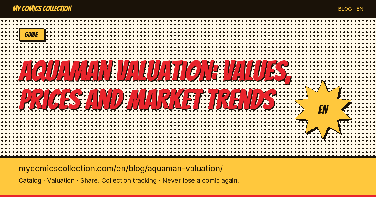 Aquaman Comics Valuation: CGC Prices, Key Issues & Investment Guide — article illustration