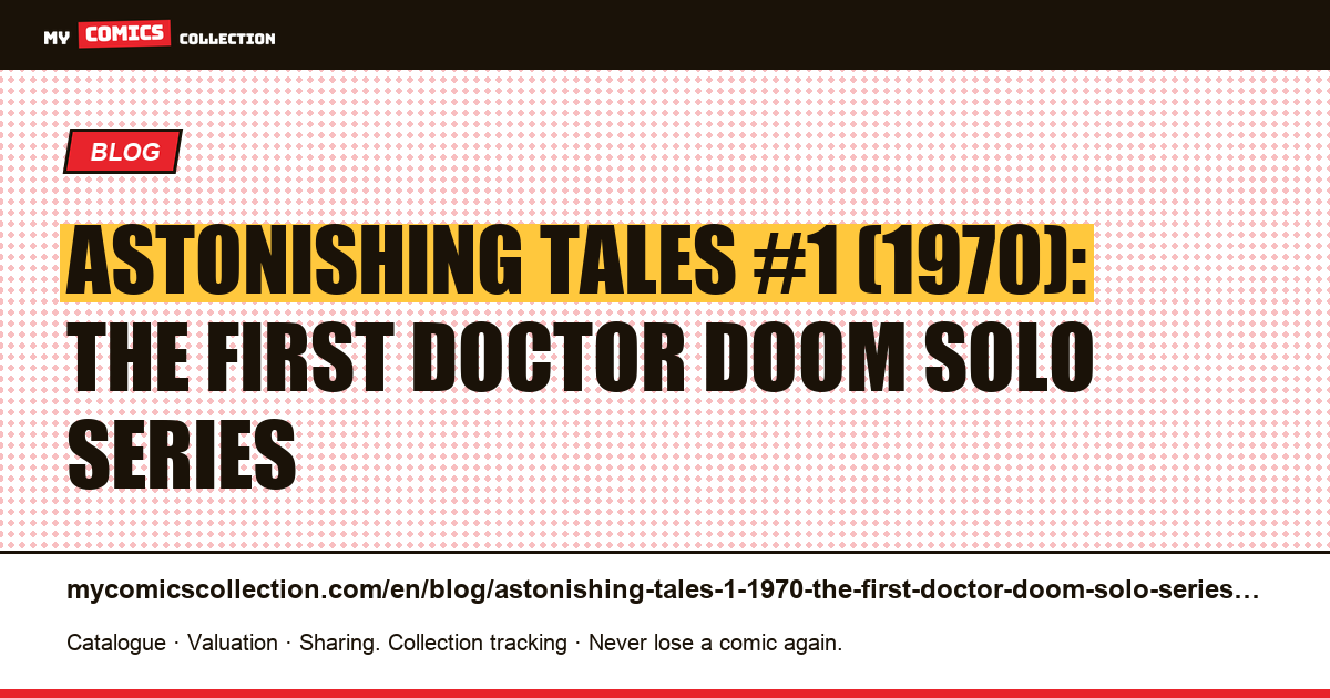 Astonishing Tales #1 (1970): the first Doctor Doom solo series — article illustration
