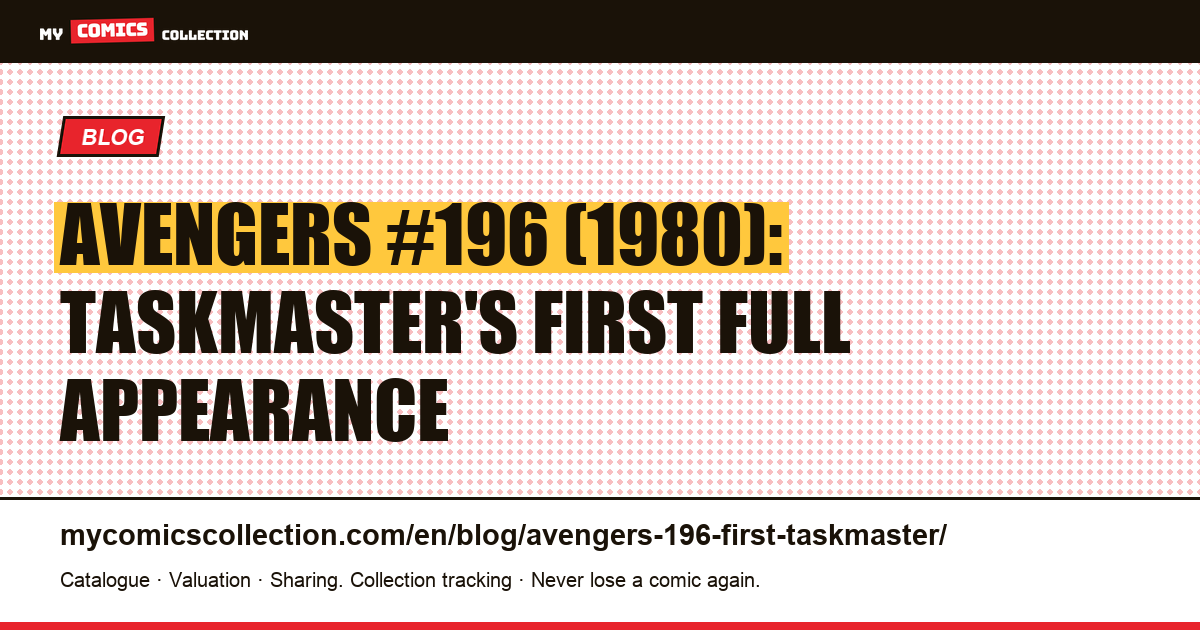 Avengers #196 (1980): Taskmaster's First Full Appearance, article illustration