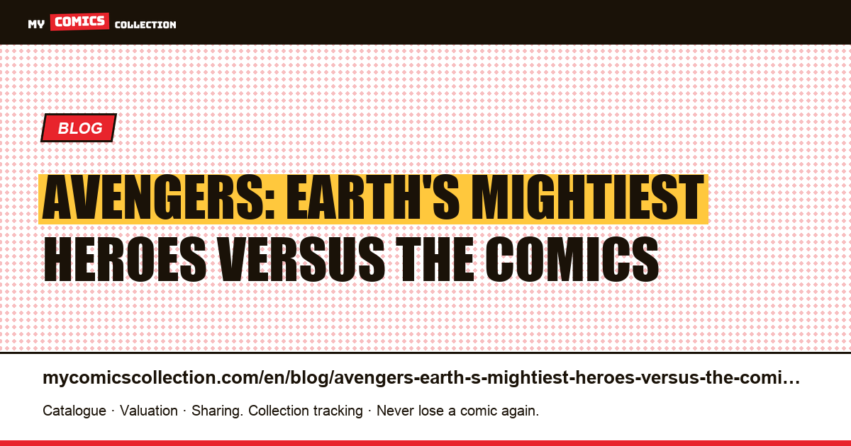 Avengers: Earth's Mightiest Heroes versus the comics — article illustration