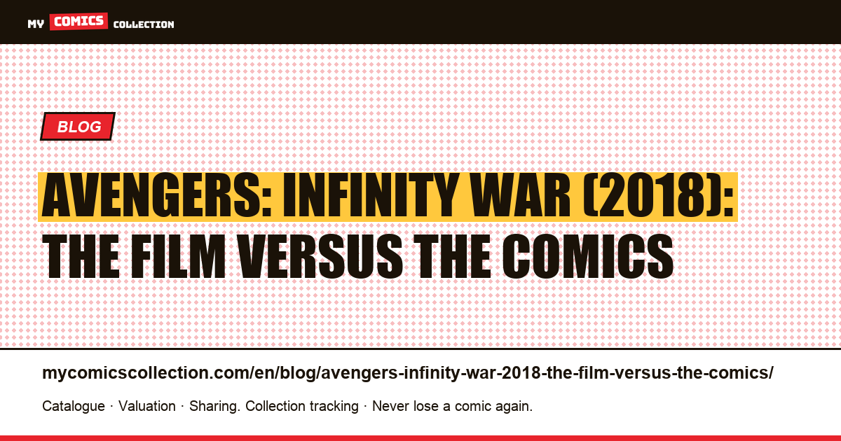 Avengers: Infinity War (2018): the film versus the comics — article illustration