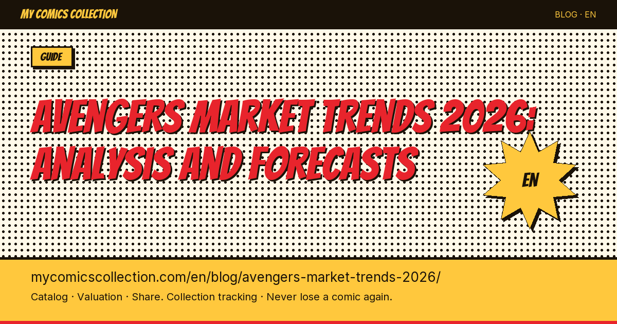Avengers Comics Market Trends 2026: Prices, MCU Impact & Investment Strategies — article illustration