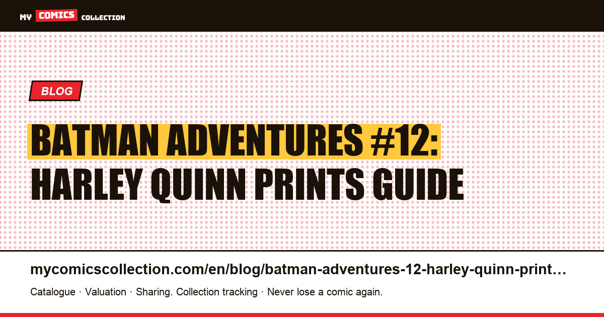 Batman Adventures #12: identifying and valuing every Harley Quinn printing — article illustration