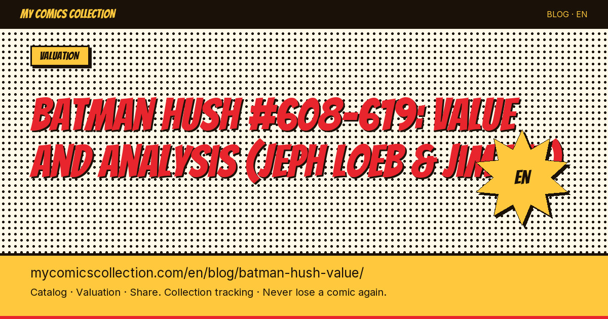 Batman "Hush" Value Guide: Prices for Issues #608–619 by Jeph Loeb & Jim Lee — article illustration