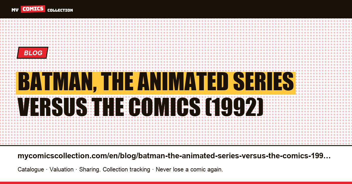 Batman, the animated series versus the comics (1992) — article illustration