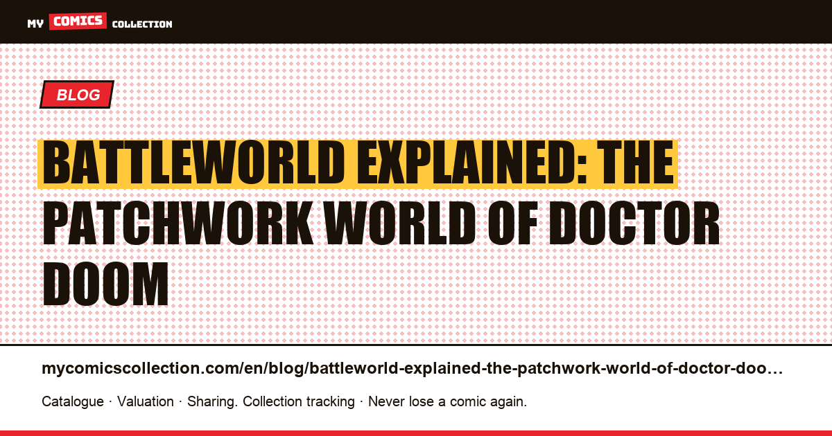 Battleworld explained: the patchwork world of Doctor Doom — article illustration
