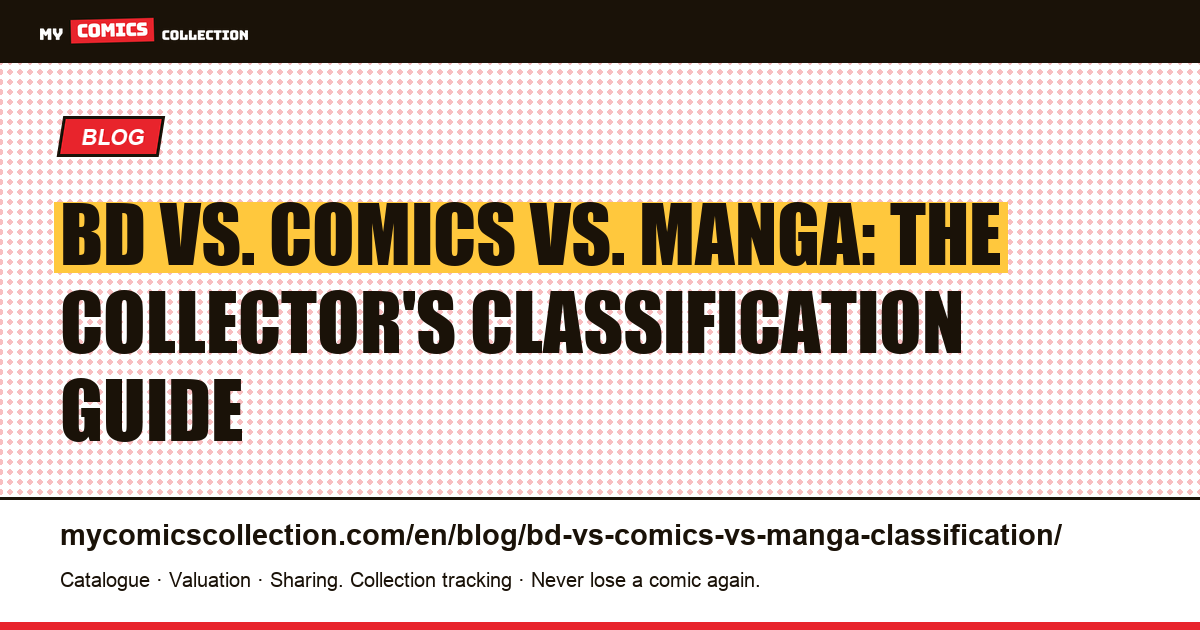 BD vs. Comics vs. Manga: The Complete Classification Guide for Collectors — article illustration
