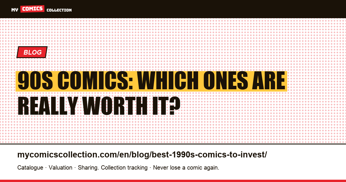 90s comics: which ones are really worth it? — article illustration