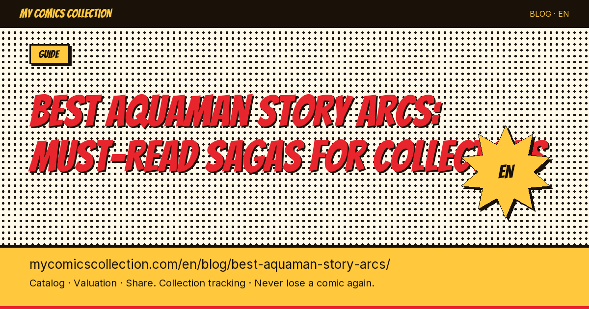 Best Aquaman Story Arcs: The Essential Reading Guide for Collectors — article illustration