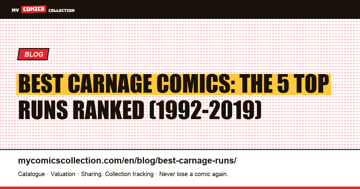 Best Carnage Runs: 5 Comics Ranked, from 1992 to 2019, article illustration