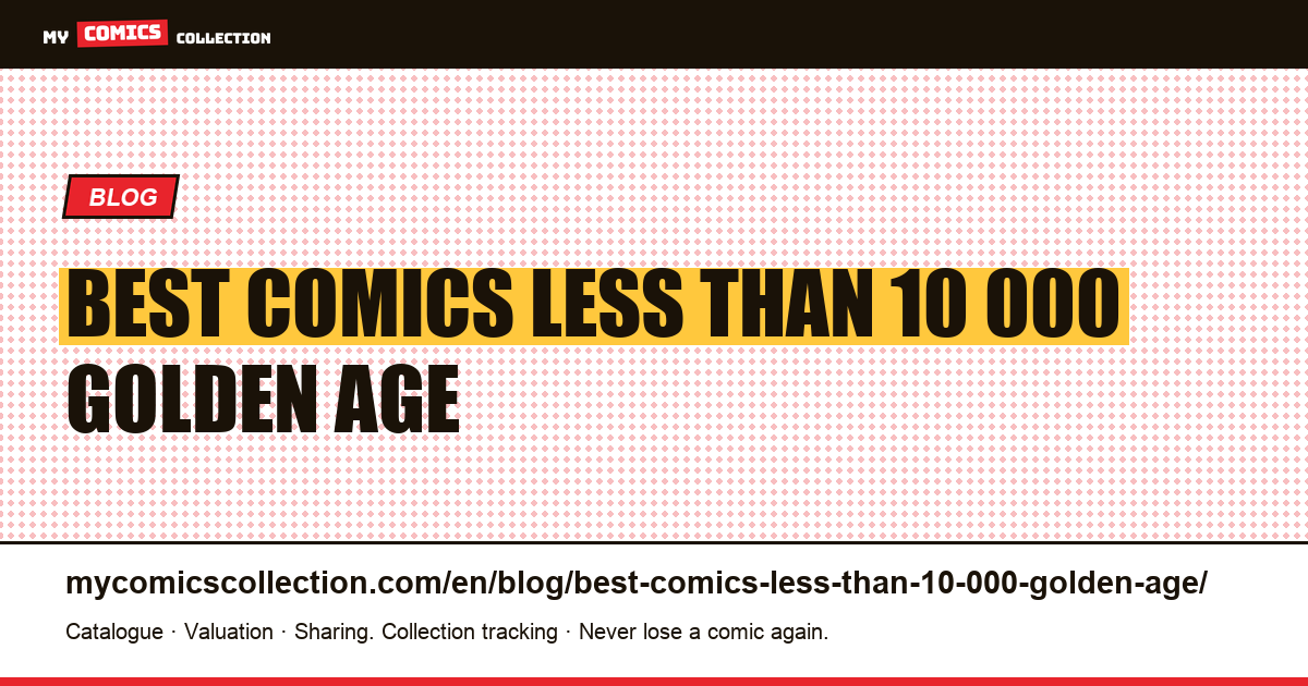 The best comics for less than €10,000: the golden age becomes attainable — article illustration