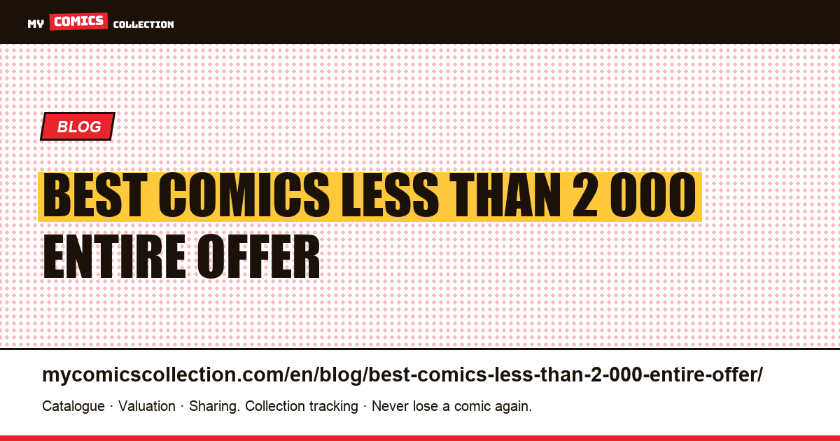 The best comics for less than €2,000: the entire offer is verified — article illustration