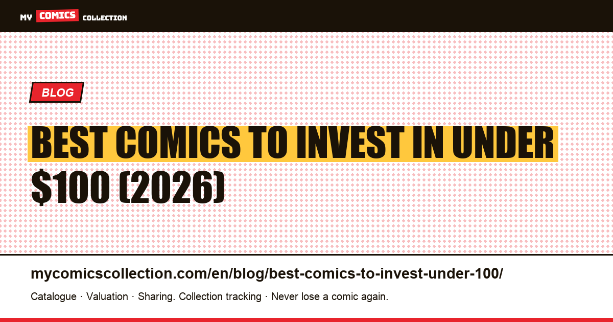 Best Comics to Invest In Under $100 (2026) — article illustration