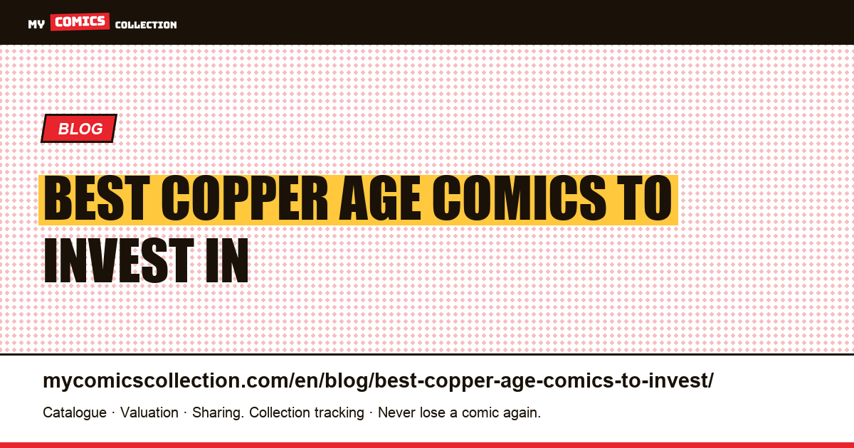 Best Copper Age comics to invest in — article illustration