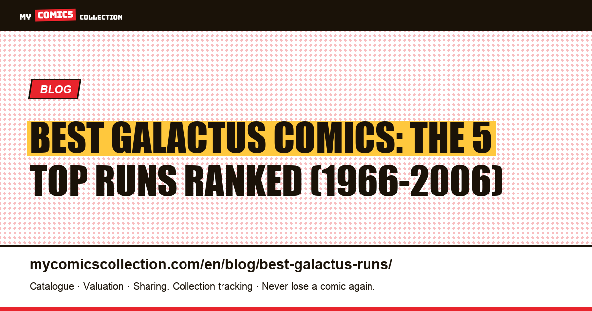 Best Galactus Runs: 5 Comics Ranked, from 1966 to 2006, article illustration