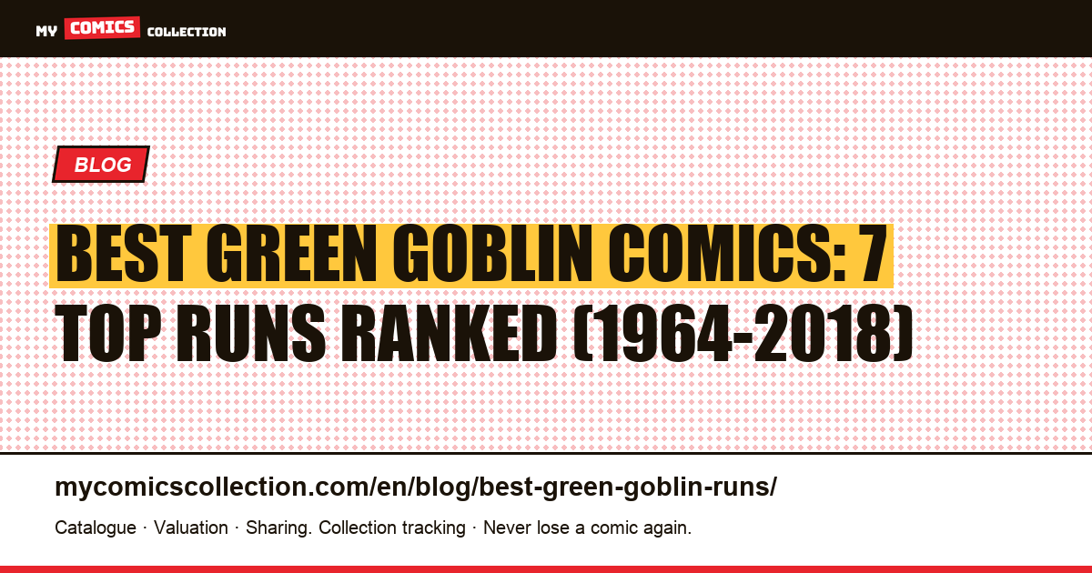Best Green Goblin Runs: 7 Comics Ranked, from 1964 to 2018, article illustration