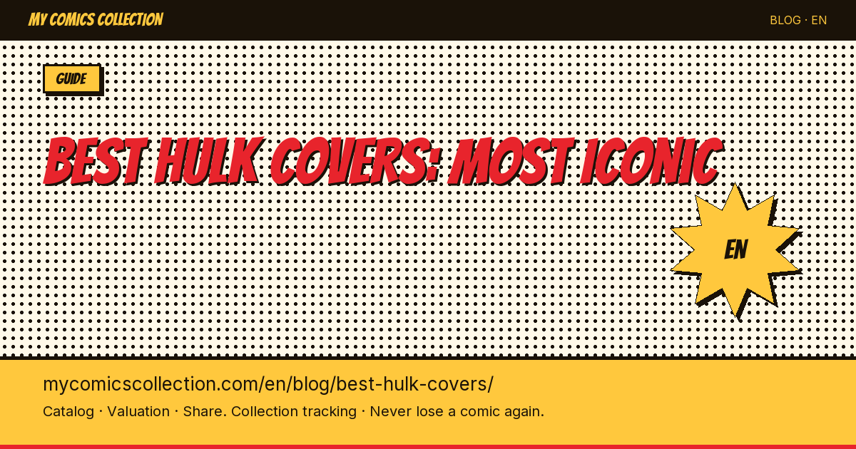 The Most Iconic Hulk Covers: A Collector's Ranking by Value and Significance — article illustration