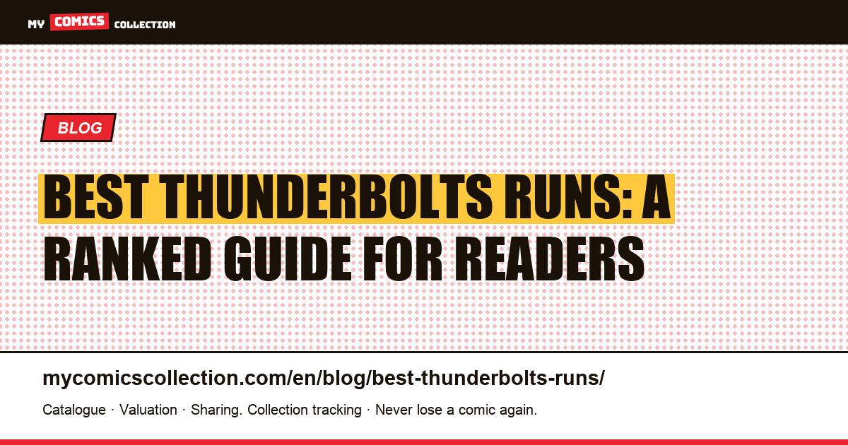Best Thunderbolts Runs, Ranked for Readers and Collectors, article illustration