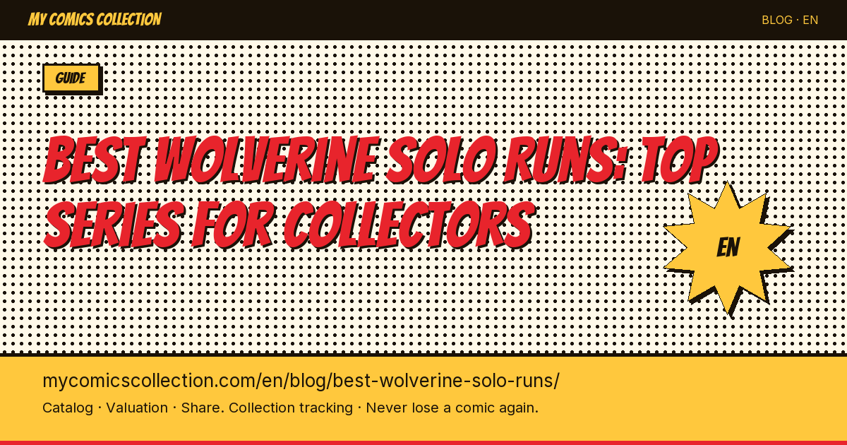Best Wolverine Solo Runs: The Essential Guide for Readers and Collectors — article illustration