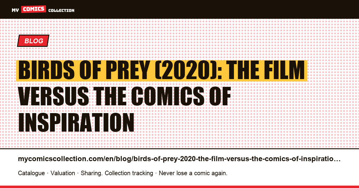 Birds of Prey (2020): the film versus the comics of inspiration — article illustration