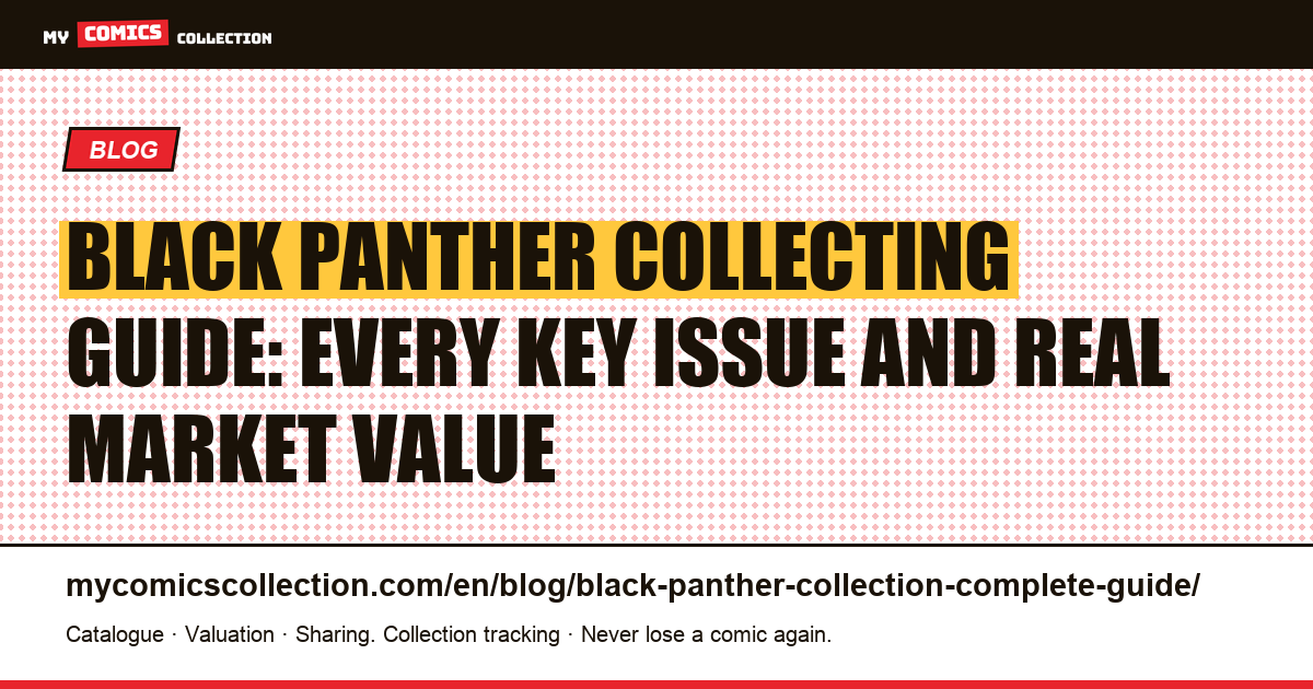 The Complete Black Panther Collecting Guide: Keys, Runs, and Real Values, article illustration