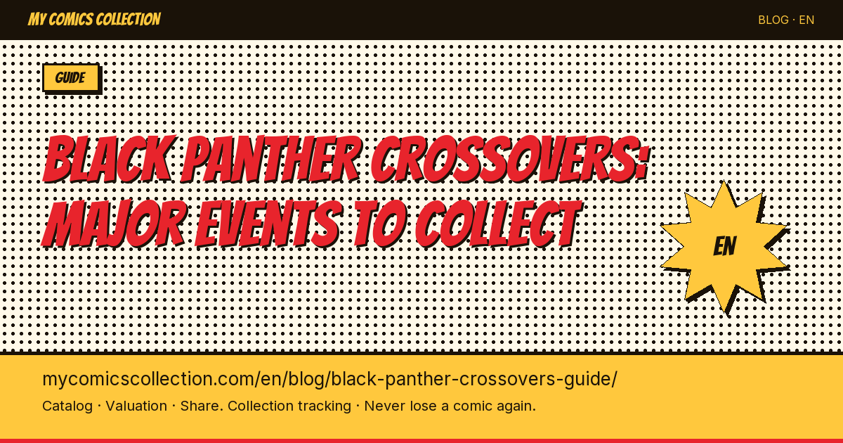Black Panther Crossovers: The Must-Have Marvel Events for Serious Collectors — article illustration
