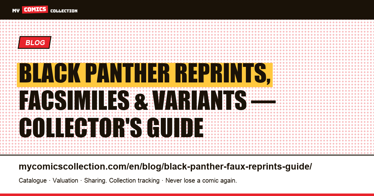 Black Panther Reprints & Printings: A Collector's Guide to Telling Them Apart, article illustration