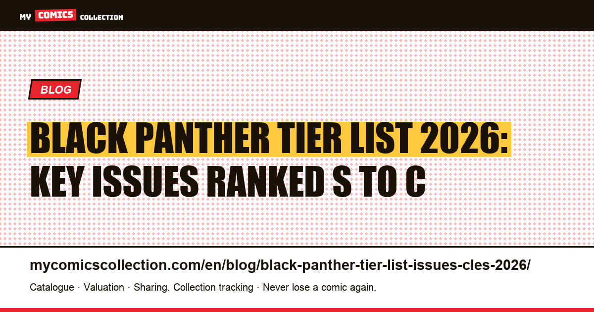 Black Panther Tier List 2026: Every Key Issue Ranked from S to C with CGC Values — article illustration