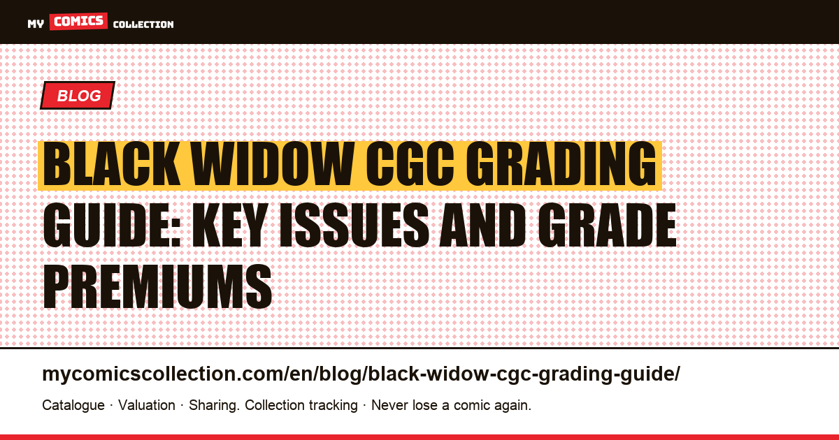 Black Widow CGC Grading Guide: Key Issues and Grade Premiums, article illustration