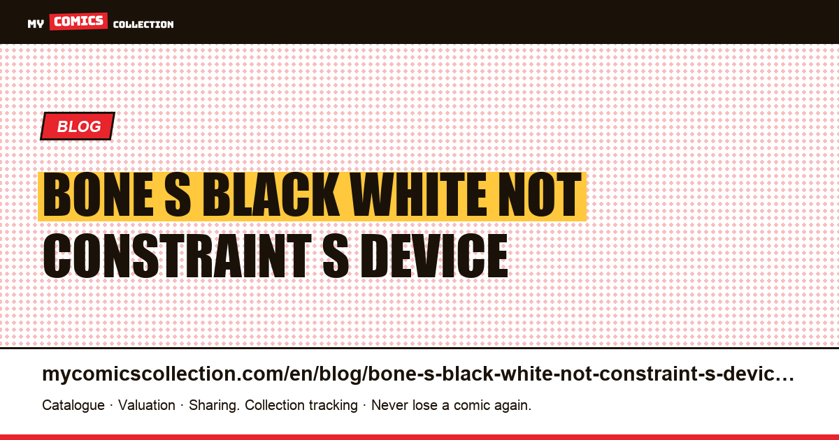 Bone's black and white is not a constraint, it's the device — article illustration