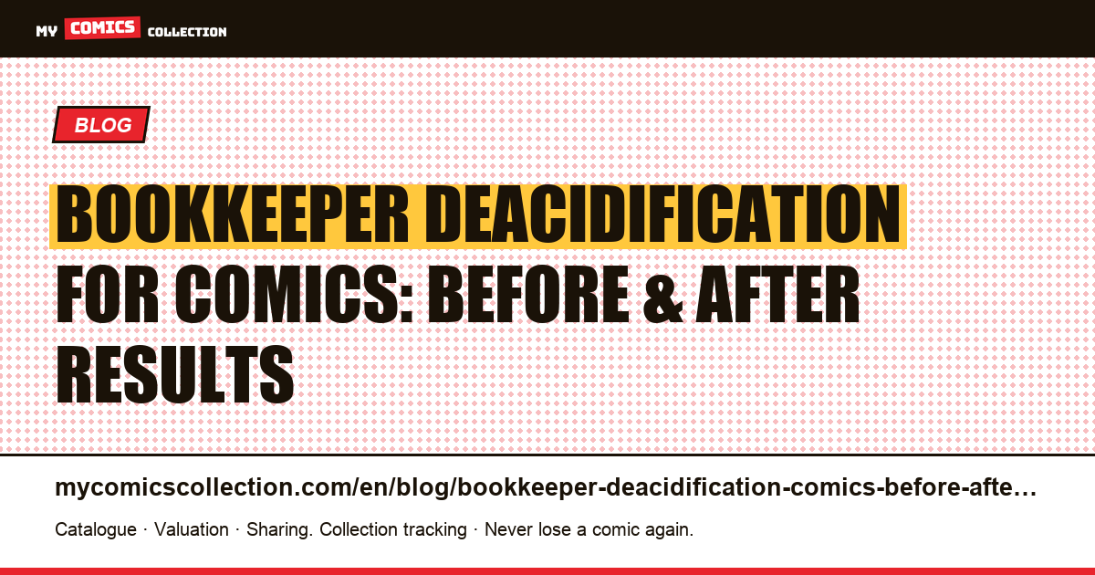 Bookkeeper Deacidification for Comics: Before & After pH Results and Full Protocol — article illustration