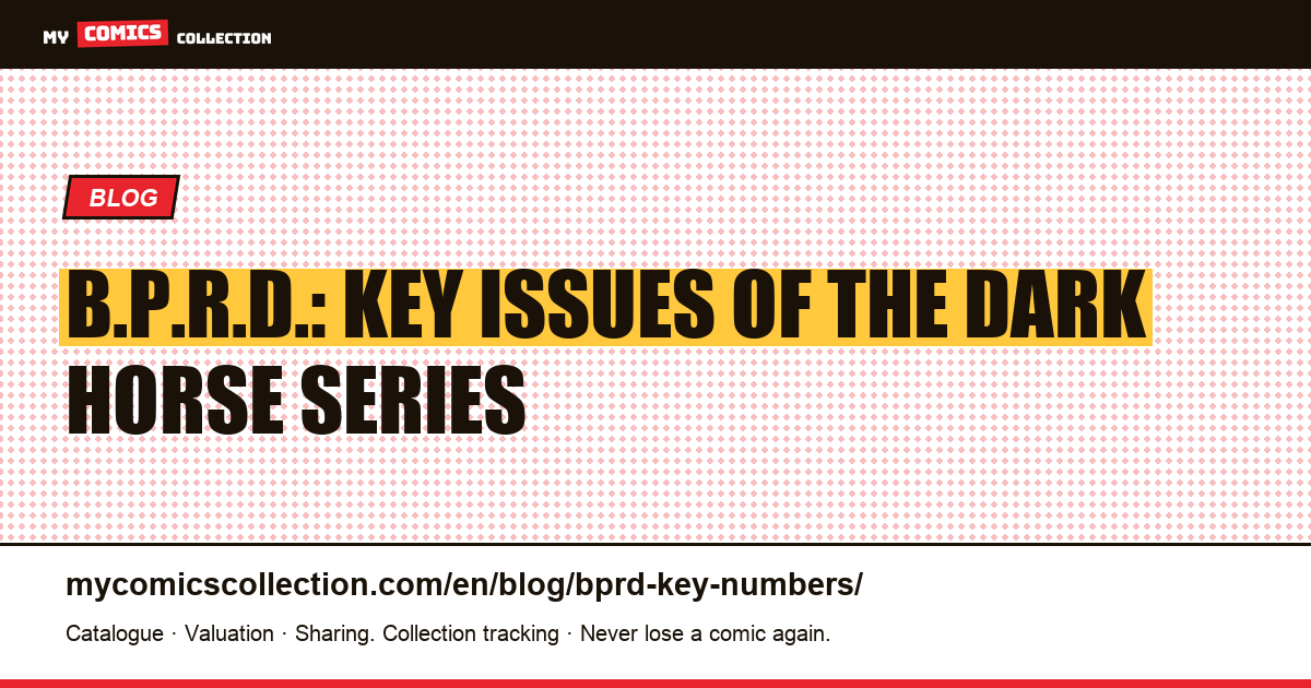 B.P.R.D.: Key Issues of the Dark Horse Series — article illustration
