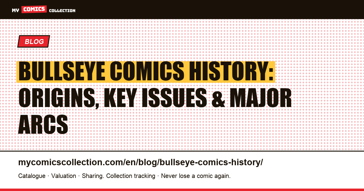 Bullseye Comics History: Biography, Key Issues & Essential Arcs — article illustration