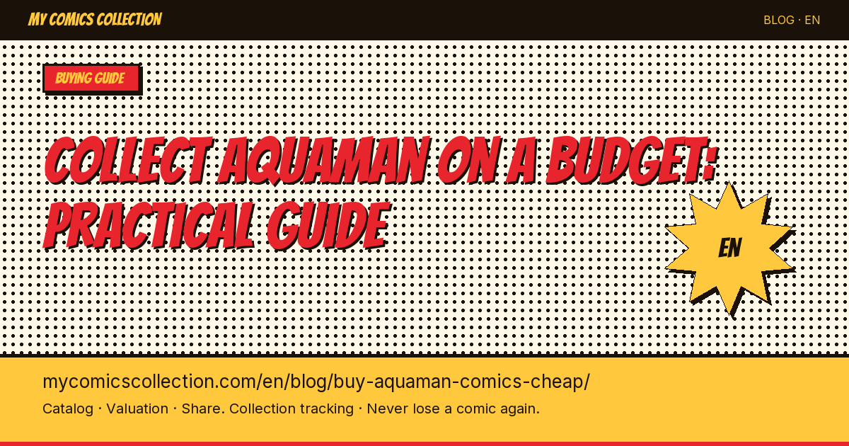 How to Buy Aquaman Comics on a Budget: Key Issues, Runs & Deals — article illustration