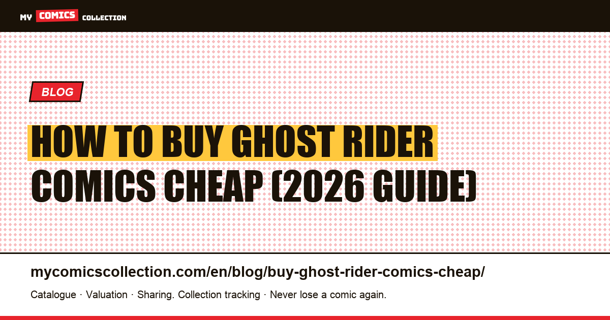 How to Buy Ghost Rider Comics Cheap — article illustration