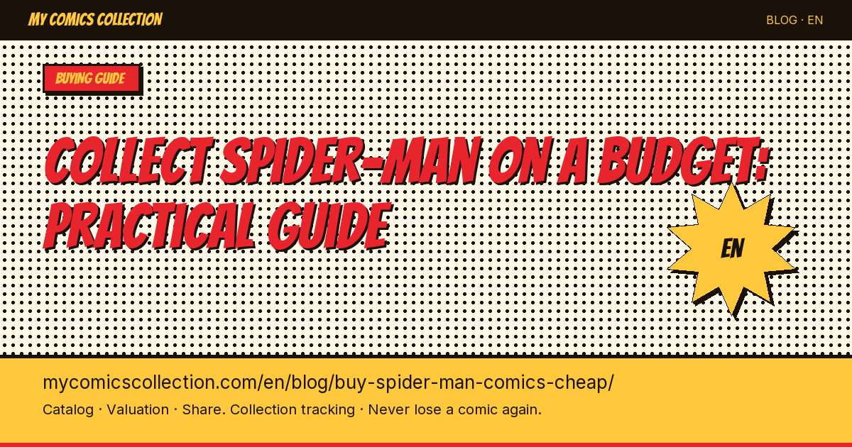 How to Buy Spider-Man Comics on a Budget: Runs, Key Issues & Strategies Under $500 — article illustration