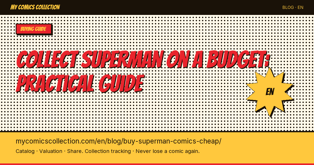 How to Buy Superman Comics on a Budget: Key Issues and Underrated Runs — article illustration