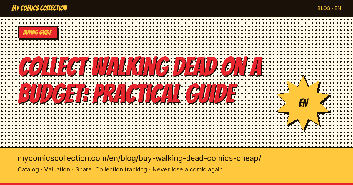 How to Buy Walking Dead Comics Cheap: Key Issues, Runs & Where to Find Deals — article illustration