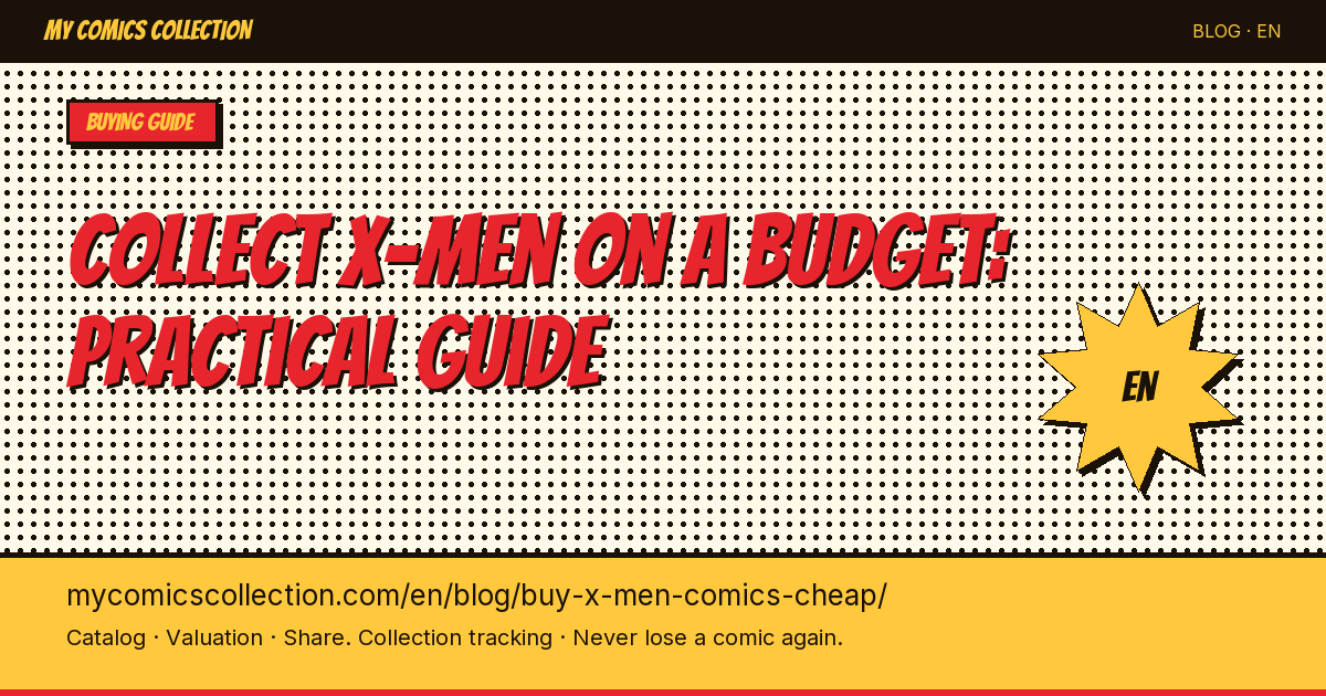 How to Build a Serious X-Men Collection on a Budget Under $500 — article illustration
