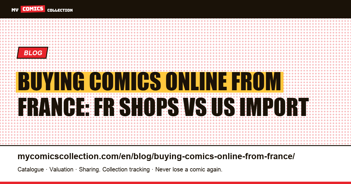 Buying Comics Online From France: French Shops vs US Import in 2026 — article illustration