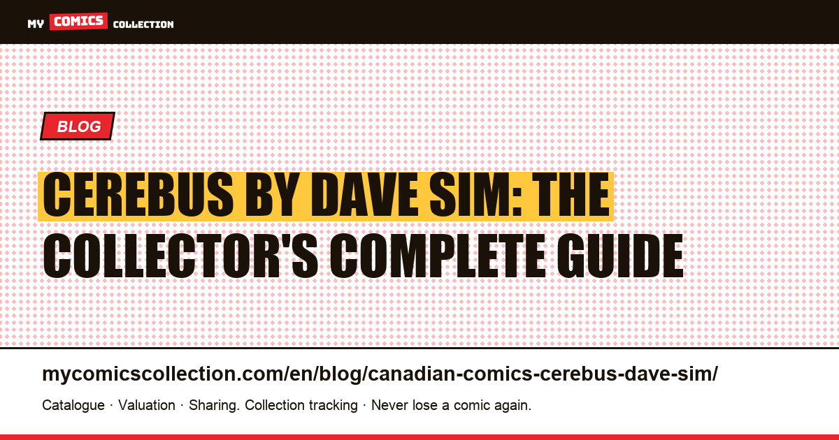 Cerebus by Dave Sim: The Complete Collector's Guide to Canadian Indie Comics, article illustration
