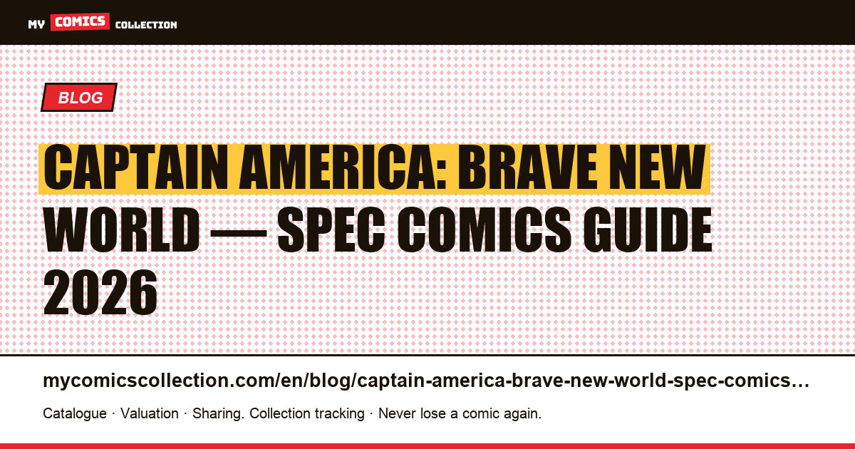 Captain America: Brave New World — Spec Comics Guide for Collectors (2026) — article illustration